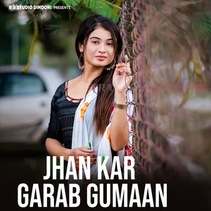 Jhan Kar Garab Gumaan