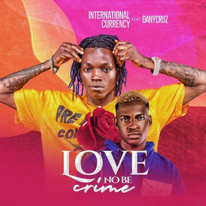 Love No Be Crime (Explicit)