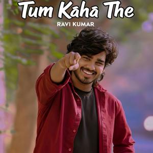 Tum Kaha The