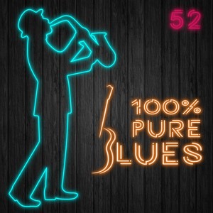 100% Pure Blues, Vol. 52