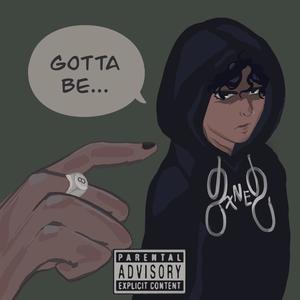 Gotta Be (Explicit)