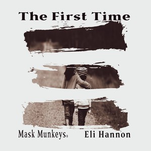 The First Time (feat. Eli Hannon)