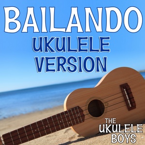 Bailando (Ukulele Version)