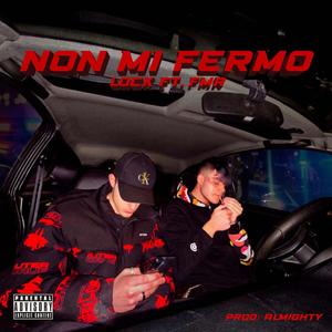 Non Mi Fermo (feat. Fmr & Almighty Prince) [Explicit]