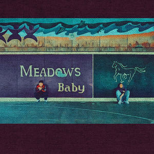 Meadows Baby (Explicit)