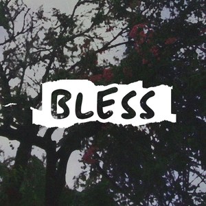 Bless (Explicit)