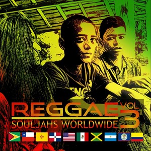 Reggae Souljahs Worldwide Vol. 3