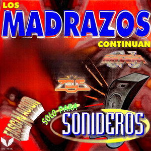 Los Madrazos Continúan, Solo Para Sonideros