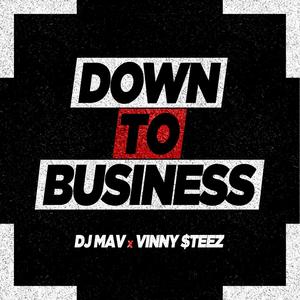 Down To Business (feat. Vinny $teez) [Explicit]