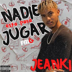 Nadie Esta Para Jugar(feat. Jeanki)