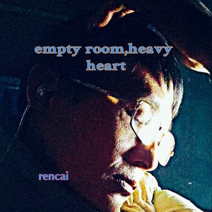 Empty Room, Heavy Heart (伴奏)