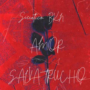 Amor Salvatrucho (Explicit)