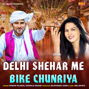 Delhi Shehar Me Bike Chunriya