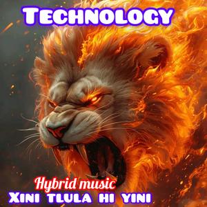 Technology (xini tlula hi yini) xigaza hybrid music