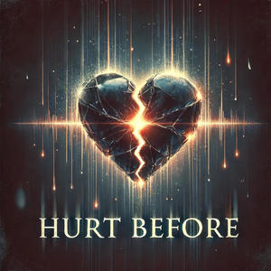 Hurt Before (Explicit)