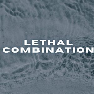 Lethal Combination