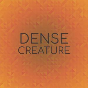 Dense Creature