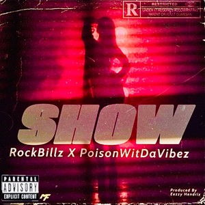 Show (feat. PoisonWitDaVibez) [Explicit]