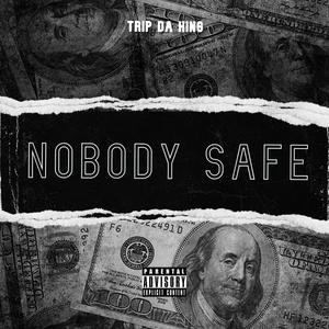 NOBODY SAFE (Explicit)