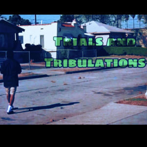 Trials &Tribulations (Explicit)