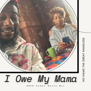I Owe My Mama
