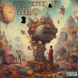 LEFT OVERS & LOOSE ENDS 3 (Explicit)