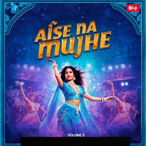 Aise Na Mujhe, Vol. 3