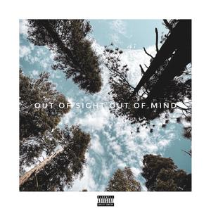 Out Of Sight, Out Of Mind (feat. Nxck, Andelyn Sperry & Thatcher Horrocks) [Explicit]