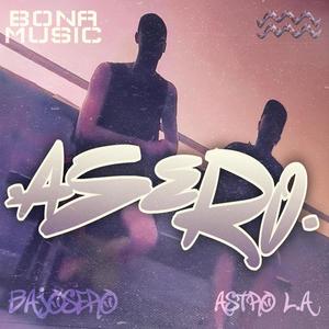 ASERO (feat. BAJOSERO) (Explicit)