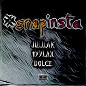 #snapinsta (feat. Tyylax & Dolce) (Explicit)