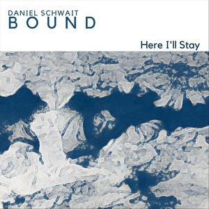 Bound: Here I'll Stay(feat. Marc Irwin)