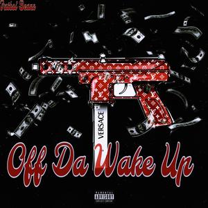 Off Da Wake Up (Explicit)