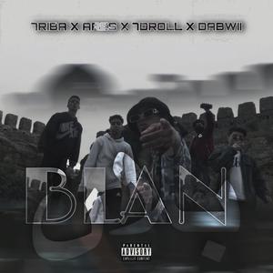 Blan (feat. 7riba, Ares & 7droll) [Explicit]