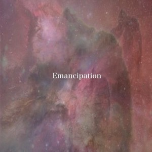 Emancipation (Explicit)