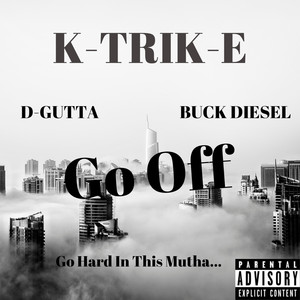 K-TRIK-E - Go Off (Explicit)
