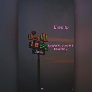 Eres Tú (feat. Shey R & Eduardo G)