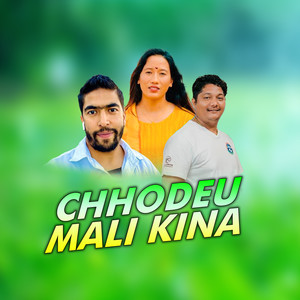 Chhodeu Mali Kina
