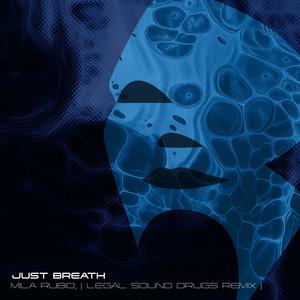 Just Breath (Legal Sound Drugs Remix)