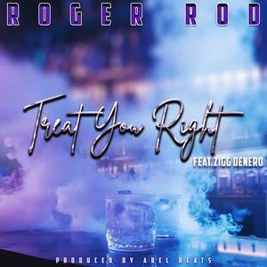 TREAT YOU RIGHT (feat. ZIGG DENERO)