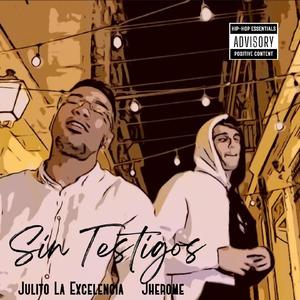 Sin Testigo (feat. Jherome) [Explicit]