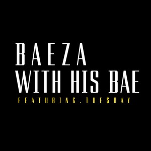 With His Bae (feat. Tue$day) - Single [Explicit]