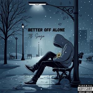 Better Off Alone (Explicit)