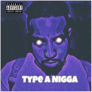 Type A Nigga (Explicit)