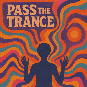 Pass the Trance