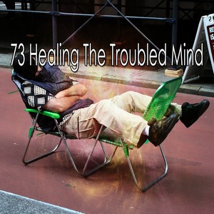 73 Healing the Troubled Mind