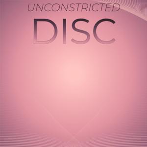 Unconstricted Disc