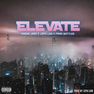 Elevate (feat. Jsph Lior & Mark Battles) [Explicit]