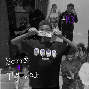 SORRY4THEWAIT (Explicit)