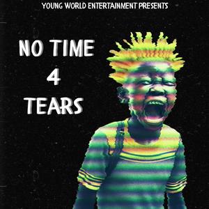 No Time 4 Tears (Explicit)
