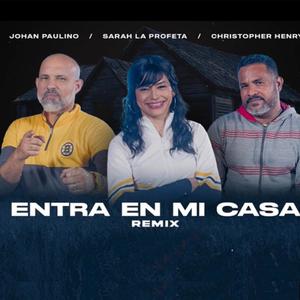 Entra En Mi Casa(feat. Sarah La Profeta & Christopher Henry) (Remix)